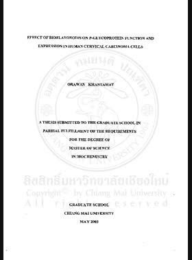 Effect of bioflavonoids on P-Glycoprotein function and expression in human cervical carcinoma cells = ผลของสารไบโอฟลาโวนอยด์ ต่อการทำงานและการแสดงออกของพี-กลัยโคโปรตีน ในเซลล์มะเร็งปากมดลูกของมนุษย์ / Orawan Khantamat book