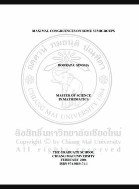 Maximal congruences on some semigroups = สมภาคใหญ่สุดเฉพาะกลุ่มบนกึ่งกรุปบางชนิด / Boorapa Singha book