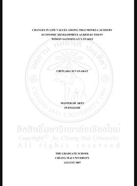 Changes in life values among Thai monks caused by economic developmtn as reflected in Wimon Sainimnuan's Snakes = การเปลี่ยนแปลงคุณค่าชีวิตของพระสงฆ์ไทยอันเนื่องมาจากการพัฒนาทางเศรษฐกิจที่สะท้อนในนวนิยายเรื่อง งู ของ วิมล ไทรนิ่มนวล / Chitlada Suvanarat book