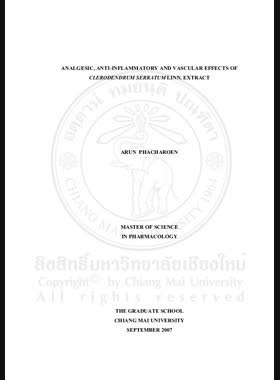 Analgesic, anti-inflammatory and vascular effects of clerodendrum serratum Linn. Extract = ฤทธ์ระงับปวด ต้านการอักเสบ และฤทธิ์ต่อหลอดเลือดของสารสกัดจากอัคคีทวาร (Clerodendrum serratum Linn.) / Arun Phacharoen book