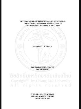 Development of hydrodynamic sequential injection system for application in environmental sample analysis = การพัฒนาระบบไฮโดรไดนามิกซีเควนเซียลอินเจคชันสำหรับการประยุกต์ในการวิเคราะห์ตัวอย่างสิ่งแวดล้อม / Sarawut Somnam book