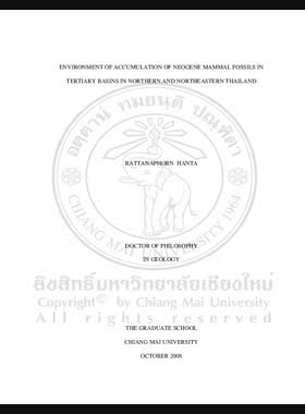 Environment of accumulation of neogene mammal fossils in tertiary basins in Northern and Northeastern Thailand = สิ่งแวดล้อมของการสะสมซากดึกดำบรรพ์สัตว์เลี้ยงลูกด้วยนมอายุนีโอจีน ในแอ่งเทอร์เชียรี ภาคเหนือและตะวันออกเฉียงเหนือของประเทศไทย / Rattanaphorn Hanta book