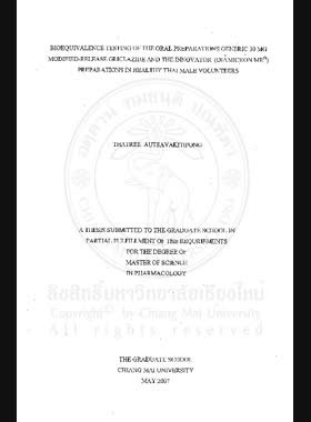 Bioequivalence testing of the oral preparations generic 30 mg modified-release gliclazide and the innovator (Diamicron MR) preparations in healthy Thai Male Volunteers = การทดสอบชีวสมมูลของยาไกลคลาไซด์แบบรับประทาน ชนิดออกฤทธิ์เนิ่นขนาด 30 มิลลิกรัมกับยาต้นตำรับ (ไดอไมครอนเอมอาร์) ในอาสาสมัครผู้ชายไทยสุขภาพดี / Thatree Autsavakitipong book