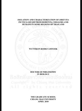 Isolation and characterization of Orientia tsutsugamushi from rodents, chiggers and humans in some regions of Thailand = การแยกเชื้อและการจำแนกสายพันธุ์ Orientia tsutsugamushi จากสัตว์ฟันแทะ ตัวไรอ่อนและมนุษย์ ในบางพื้นที่ ของประเทศไทย / Wuttikon Rodkvamtook book