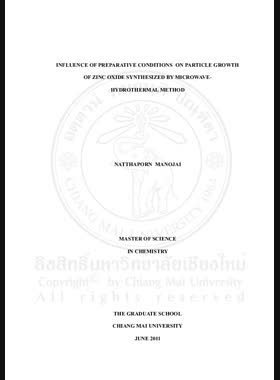 Influence of preparative conditions on particle growth of Zinc Oxide synthesized by Microwave-Hydrothermal method = อิทธิพลของสภาวะการเตรียมต่อการเติบโตของอนุภาคซิงค์ออกไซด์ที่สังเคราะห์โดยวิธีไมโครเวฟ-ไฮโดรเทอร์มอล / Natthaporn Manojai book
