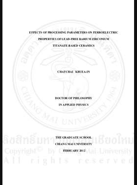 Effects of processing parameters on ferroelectric properties of lead-free barium zirconium titanate- based ceramics = ผลของตัวแปรในกระบวนการผลิตต่อสมบัติเฟร์โรอิเล็กทริกของเซรามิกไร้ตะกั่วที่มีแบเรียมเซอร์โคเนียมไทเทเนตเป็นฐาน / Chatchai Kruea-In book