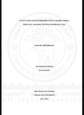 Cultivation and cryopreservation of rabbit limbal stem cell and oral mucosal epithelial cell = การเลี้ยงและการแช่แข็งเซลล์ต้นกำเนิดลิมปัสและเนื้อเยื่อบุผิวช่องปากของกระต่าย / Daranee Promprasit book