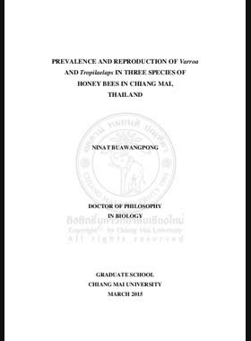 Prevalence and reproduction of varroa and tropilaelaps in three species of honey bees in Chiang Mai, Thailand = ความแพร่หลายและการแพร่พันธุ์ของไรวาร์รัว และทรอปิลีแลปส์ในผึ้งสามชนิดในจังหวัดเชียงใหม่ ประเทศไทย / Ninat Buawangpong book