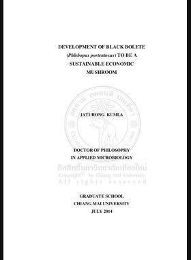 Development of black bolete (Phlebopus portentosus) to be a sustainable economic mushroom = การพัฒนาเห็ดตับเต่าดำสำหรับเป็นเห็ดเศรษฐกิจอย่างยั่งยืน / Jaturong Kumla book