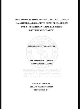 High strain sensors of multi-walled carbon nanotubes and graphite films prepared on Pre-stretched natural rubber by Dry Surface Coating = ตัวรับรู้ความเครียดสูงของท่อนาโนคาร์บอนผนังหลายชั้นและฟิล์มแกรไฟต์ที่เตรียมลงบนยางธรรมชาติที่ถูกดึงก่อนโดยการเคลือบผิวแห้ง / Sreenivasulu Tadakaluru book