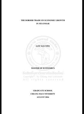 The Border trade on economic growth in Myanmar = การค้าชายแดนต่อการเติบโตทางเศรษฐกิจในเมียนมาร์ / Saw Nan Nwe book