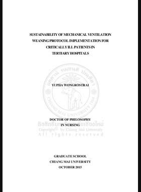 Sustainability of mechanical ventilation weaning protocol implementation for critically Ill patients in Tertiary Hospitals = ความยั่งยืนของการใช้แนวปฏิบัติการหย่าเครื่องช่วยหายใจสำหรับผู้ป่วยวิกฤตในโรงพยาบาลตติยภูมิ / Yupha Wongrostrai book
