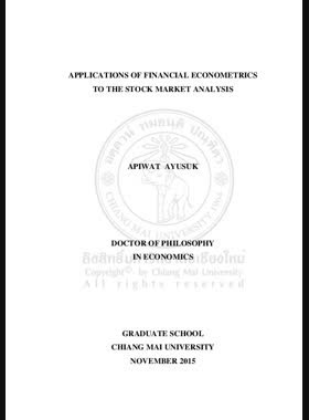 Applications of financial econometrics to the stock market analysis = การประยุกต์เศรษฐมิติการเงินกับการวิเคราะห์ตลาดหลักทรัพย์ / Apiwat Ayusuk book