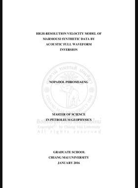 High-resolution velocity model of marmousi synthetic data by acoustic full waveform inversion = แบบจำลองความเร็วความละเอียดสูงจากข้อมูลสังเคราะห์มามาวซี โดยการผันกลับคลื่นอะคูสติกแบบเต็มรูป / Nopadol Phromsaeng book