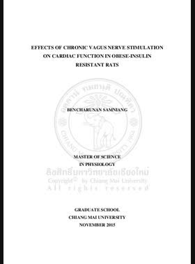 Effects of chronic vagus nerve stimulation on cardiac function in obese-insulin resistant rats = ผลของการกระตุ้นเส้นประสาทเวกัสแบบเรื้อรังต่อการทำงานของ หัวใจหนูอ้วนที่มีภาวะดื้อต่อฮอร์โมนอินซูลิน / Bencharunan Samniang book