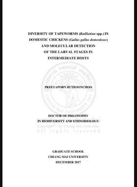 Diversity of tapeworms (Raillietina spp.) in domestic chickens (Gallus gallus domesticus) and molecular detection of the larval stages in intermediate hosts = ความหลากหลายของพยาธิตัวตืด (Raillietina spp.) ระยะตัวเต็มวัยในไก่บ้าน (Gallus gallus domesticus) และการตรวจสอบเชิงโมเลกุลของระยะตัวอ่อนในโฮสต์กึ่งกลาง / Preeyaporn Butboonchoo book