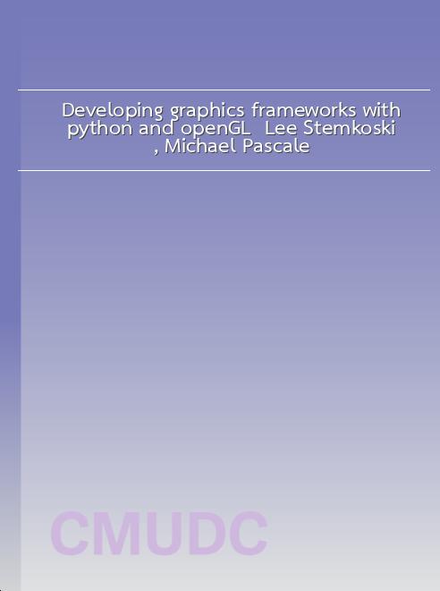 Developing graphics frameworks with python and openGL / Lee Stemkoski, Michael Pascale book