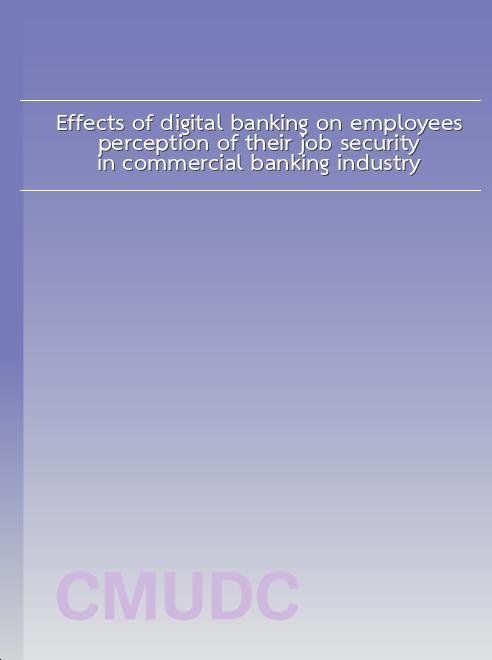 Effects of digital banking on employees perception of their job security in commercial banking industry book