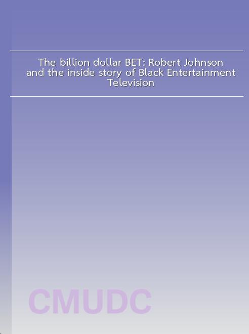 The Billion Dollar BET: Robert Johnson and by Pulley, Brett