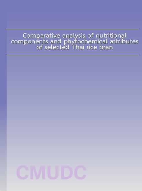 Comparative analysis of nutritional components and phytochemical attributes of selected Thai rice bran. book