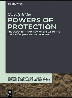 Powers of protection : The Buddhist tradition of spells in the Dharanisamgraha collections book