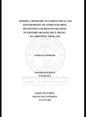 Mineral chemistry of Lithium micas and geochemistry of Lithium-bearing pegmatites and Khao Po Granites in Western Granitic Belt, Phang-Nga Province, Thailand book