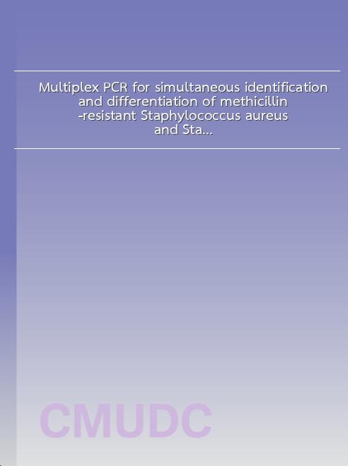 Multiplex PCR for simultaneous identification and differentiation of methicillin-resistant Staphylococcus aureus and Staphylococcus pseudintermedius isolated from dogs book