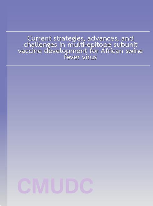 Current strategies, advances, and challenges in multi-epitope subunit vaccine development for African swine fever virus book