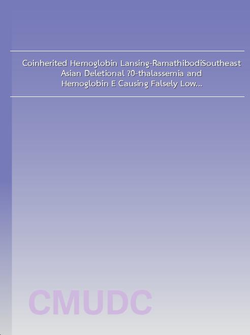 Coinherited Hemoglobin Lansing-Ramathibodi/Southeast Asian Deletional α0-thalassemia and Hemoglobin E Causing Falsely Low Oxygen Saturation on Pulse Oximetry book