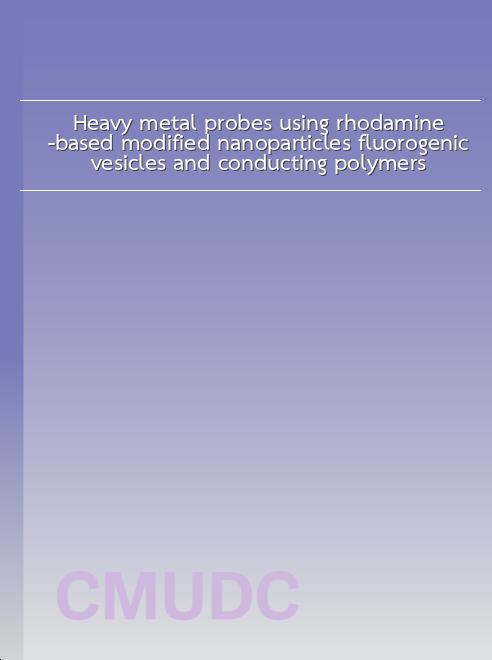 Heavy metal probes using rhodamine-based modified nanoparticles fluorogenic vesicles and conducting polymers book