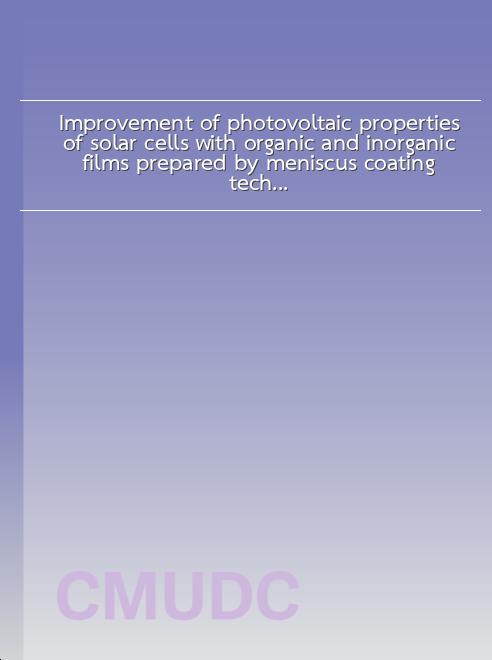 Improvement of photovoltaic properties of solar cells with organic and inorganic films prepared by meniscus coating technique book