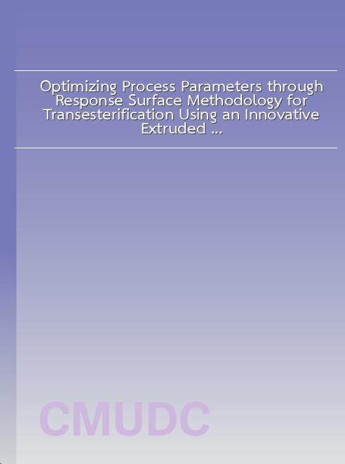 Optimizing Process Parameters through Response Surface Methodology for Transesterification Using an Innovative Extruded Catalyst book