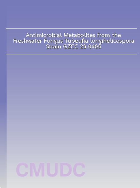 Antimicrobial Metabolites from the Freshwater Fungus Tubeufia longihelicospora Strain GZCC 23-0405 book