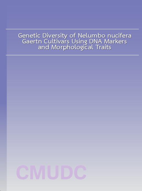 Genetic Diversity of Nelumbo nucifera Gaertn. Cultivars Using DNA Markers and Morphological Traits book