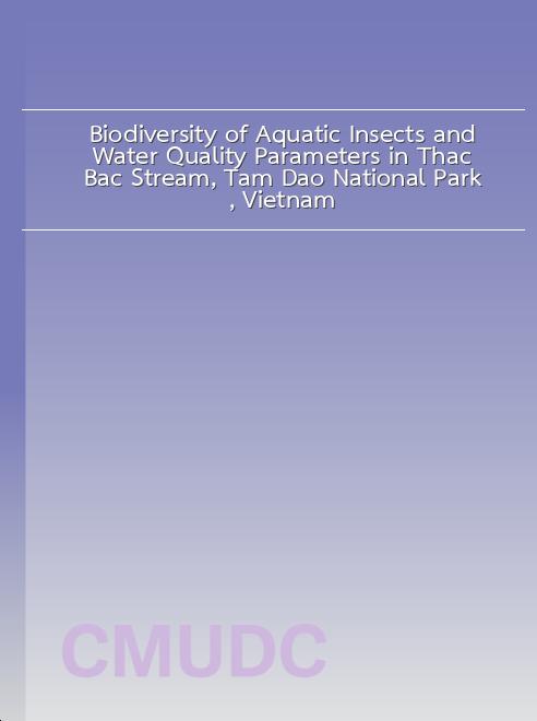 Biodiversity of Aquatic Insects and Water Quality Parameters in Thac Bac Stream, Tam Dao National Park, Vietnam book