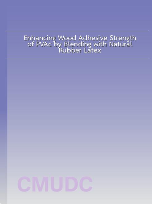 Enhancing Wood Adhesive Strength of PVAc by Blending with Natural Rubber Latex book