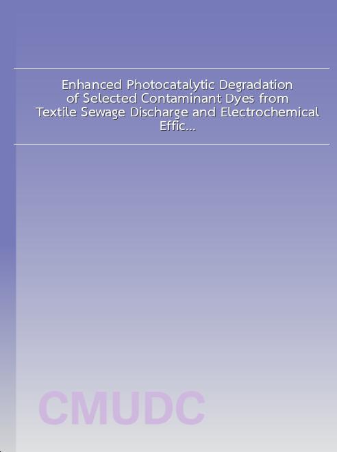 Enhanced Photocatalytic Degradation of Selected Contaminant Dyes from Textile Sewage Discharge and Electrochemical Efficiency using Citrus limetta Mediated ZnO Nanopellets book