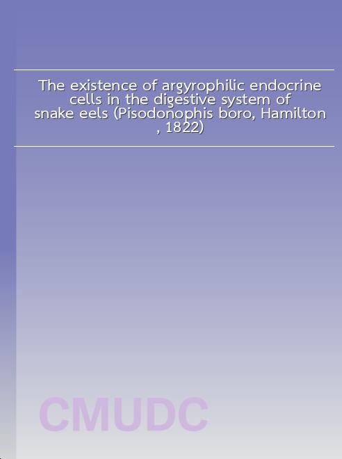 The existence of argyrophilic endocrine cells in the digestive system of snake eels (Pisodonophis boro, Hamilton, 1822) book