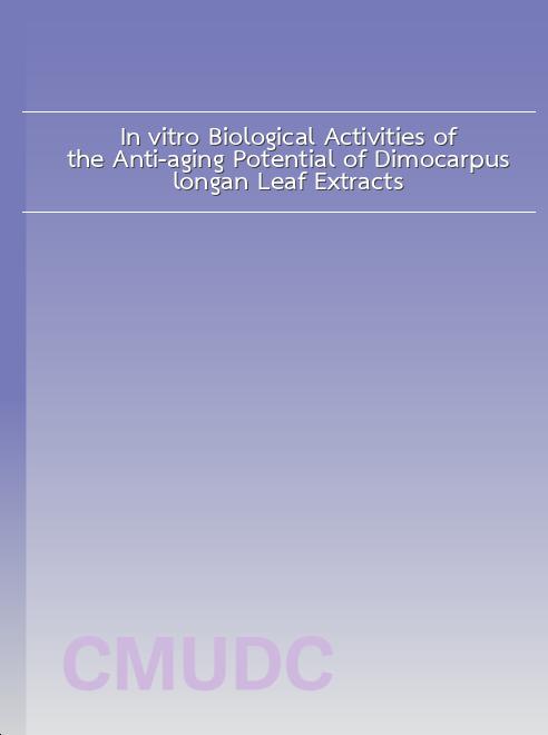 In vitro Biological Activities of the Anti-aging Potential of Dimocarpus longan Leaf Extracts book