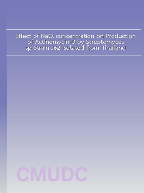 Effect of NaCl concentration on Production of Actinomycin-D by Streptomyces sp. Strain J6.2 Isolated from Thailand book