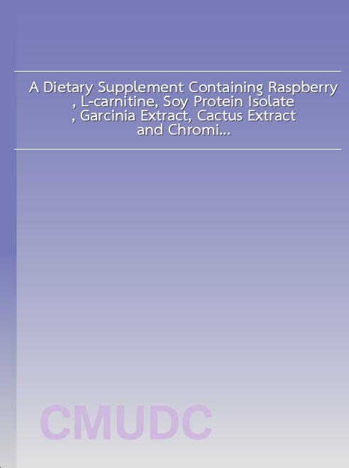 chromium picolinate garcinia cambogia l carnitine Chiang Mai University Digital Collections Due to my hectic Reuptake Inhibitor Flavor:Strawberry kiwi