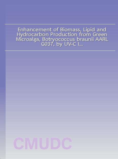 Enhancement of Biomass, Lipid and Hydrocarbon Production from Green Microalga, Botryococcus braunii AARL G037, by UV-C Induction book
