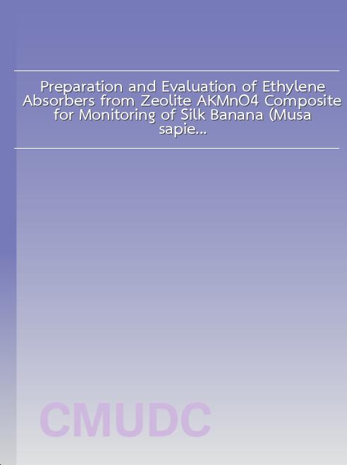 Preparation and Evaluation of Ethylene Absorbers from Zeolite A/KMnO4 Composite for Monitoring of Silk Banana (Musa sapientum L.) Ripening book