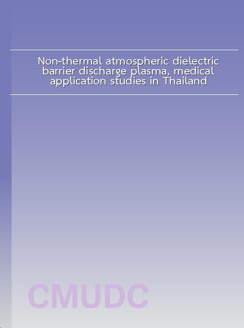 Non-thermal atmospheric dielectric barrier discharge plasma, medical application studies in Thailand book