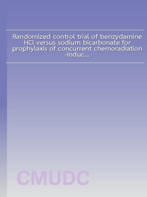 Randomized control trial of benzydamine HCl versus sodium bicarbonate for prophylaxis of concurrent chemoradiation-induced oral mucositis book