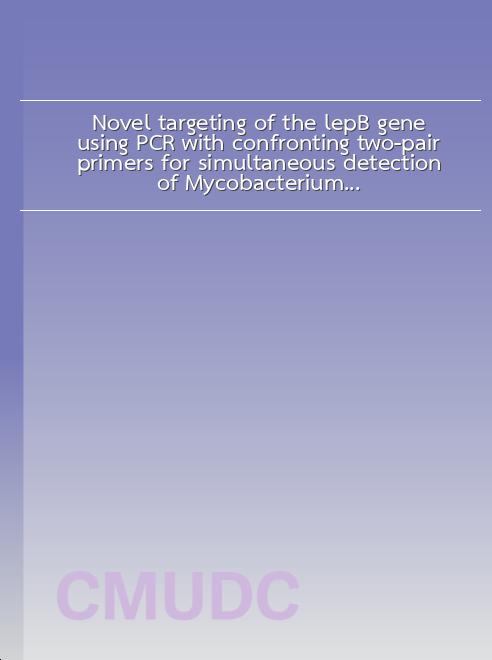 Novel targeting of the lepB gene using PCR with confronting two-pair primers for simultaneous detection of Mycobacterium tuberculosis complex and Mycobacterium bovis book