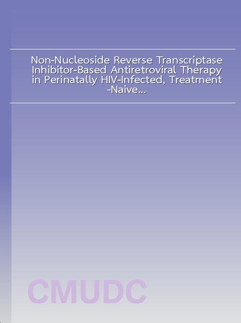 Non-Nucleoside Reverse Transcriptase Inhibitor-Based Antiretroviral Therapy in Perinatally HIV-Infected, Treatment-Naïve Adolescents in Asia book