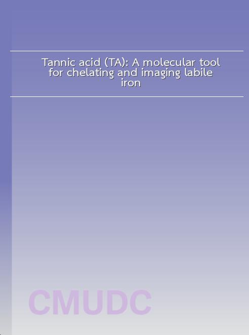 Tannic acid (TA): A molecular tool for chelating and imaging labile iron book