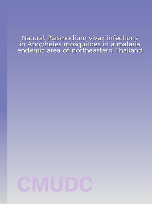 Natural Plasmodium vivax infections in Anopheles mosquitoes in a malaria endemic area of northeastern Thailand book