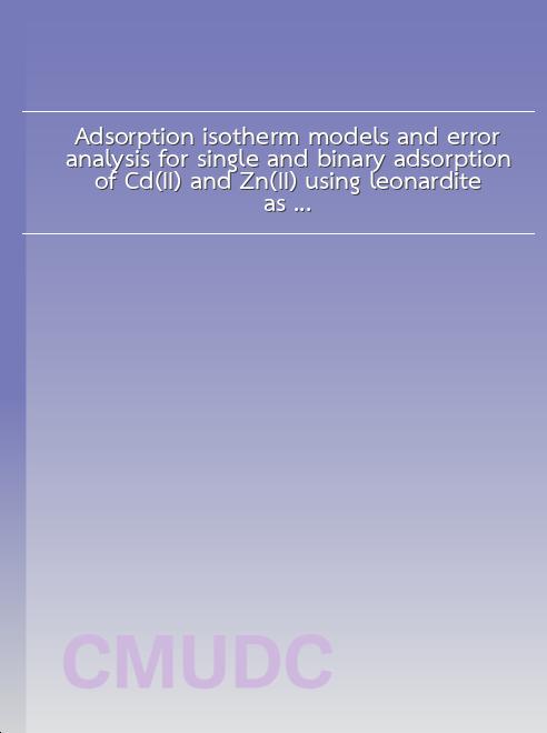 Adsorption isotherm models and error analysis for single and binary adsorption of Cd(II) and Zn(II) using leonardite as adsorbent book